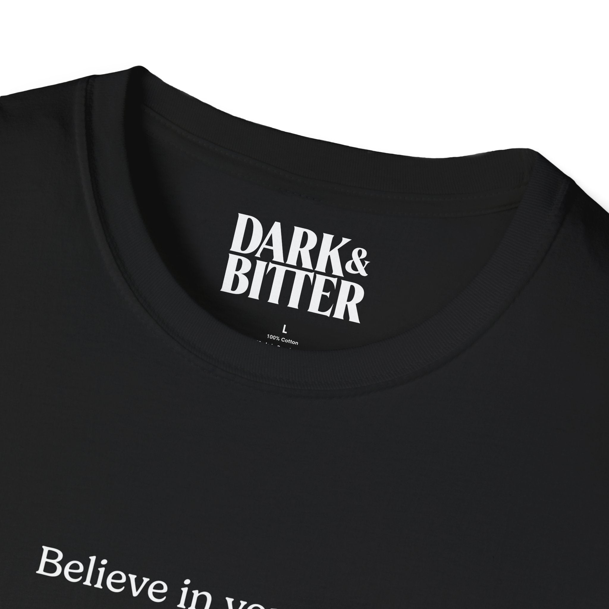 Believe in yourself, if possible T-Shirt