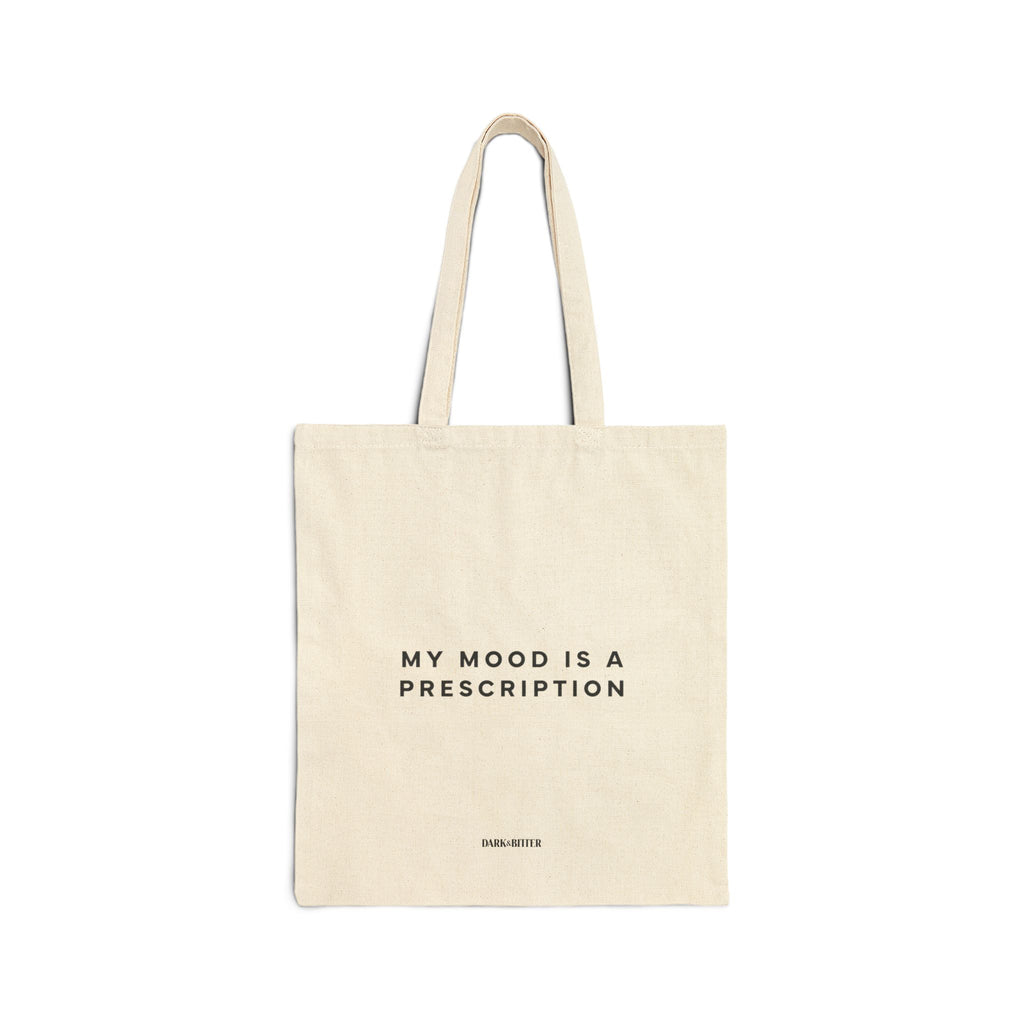 My mood is a prescription Tote bag