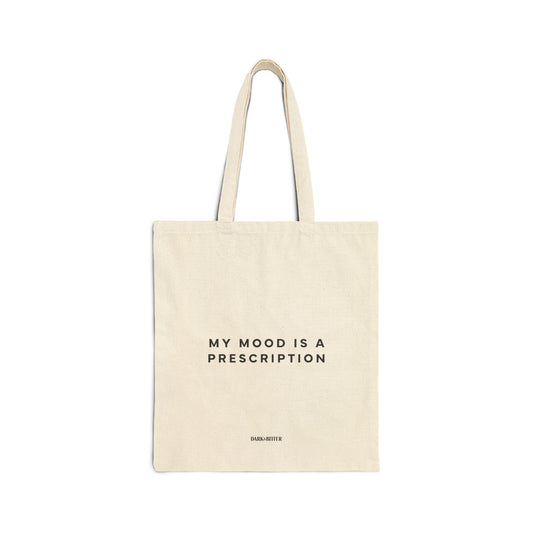 My mood is a prescription Tote bag