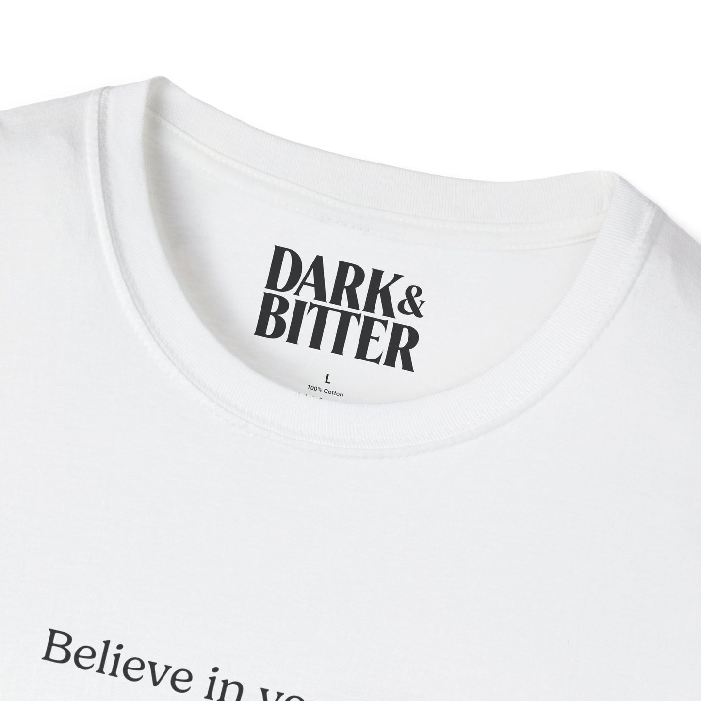 Believe in yourself, if possible T-Shirt