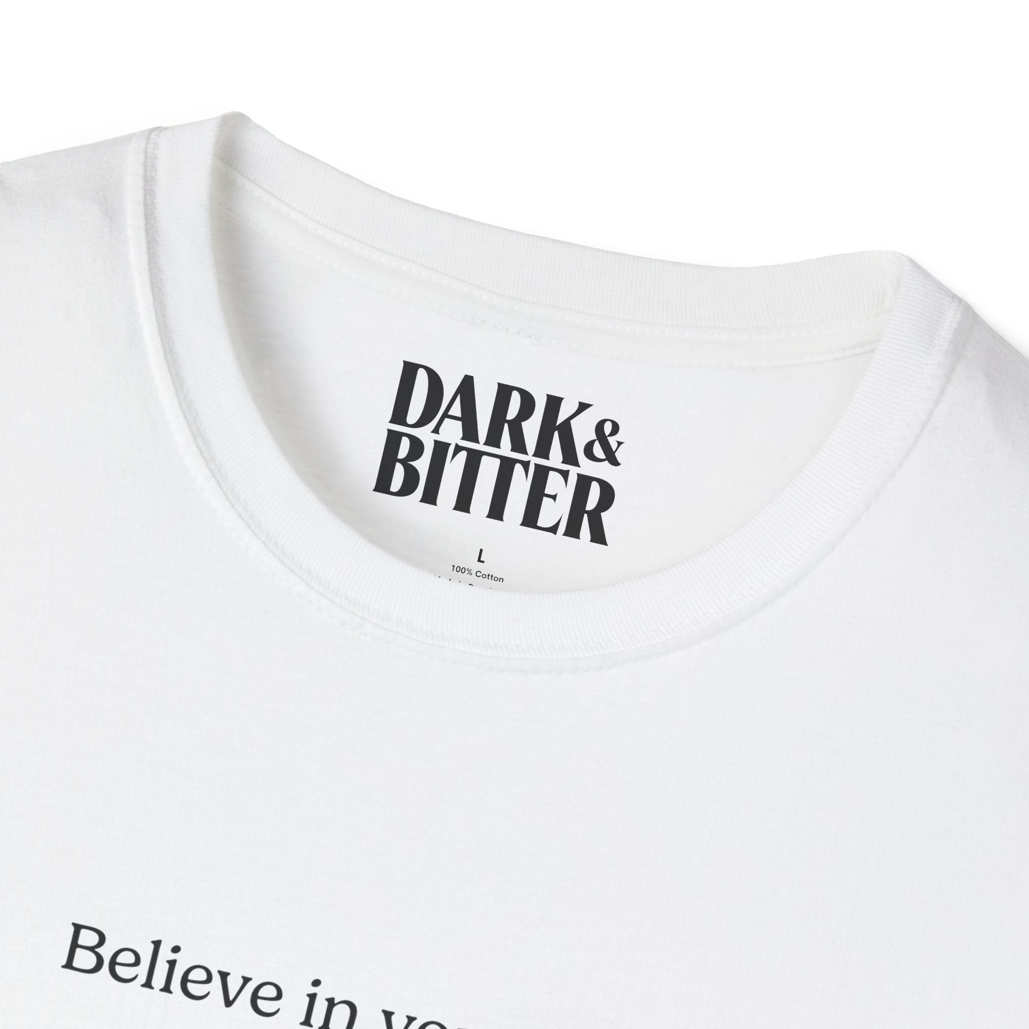 Believe in yourself, if possible T-Shirt