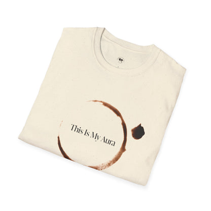This is my aura, Coffee Lover Unisex T-Shirt