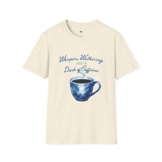 Whispers, Wuthering, and a dash of Caffeine, Coffee Lover Unisex T-Shirt