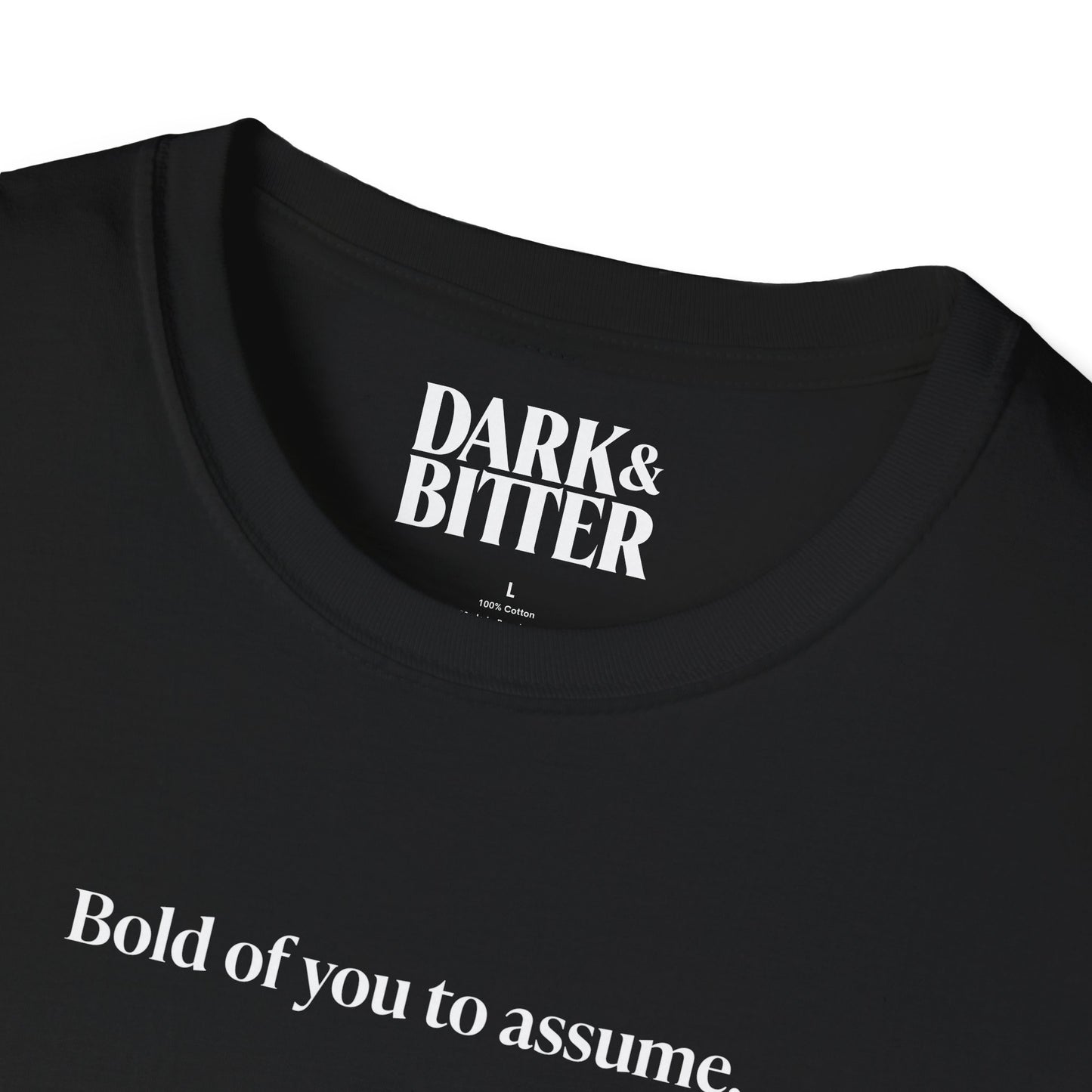 Bold of you to assume T-Shirt