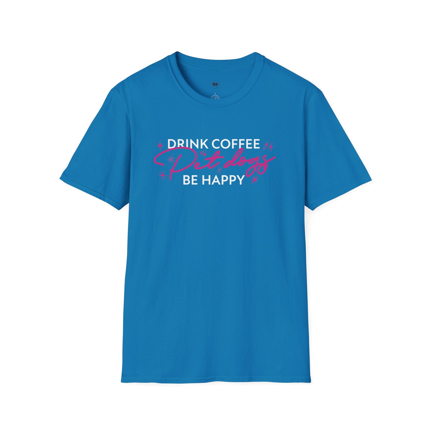 Drink coffee pet dogs be happy, Coffee Lover Unisex T-Shirt, Funny Coffee Tee, Cute Gift for Baristas, Coffee Obsessed Apparel, Casual Everyday Wear