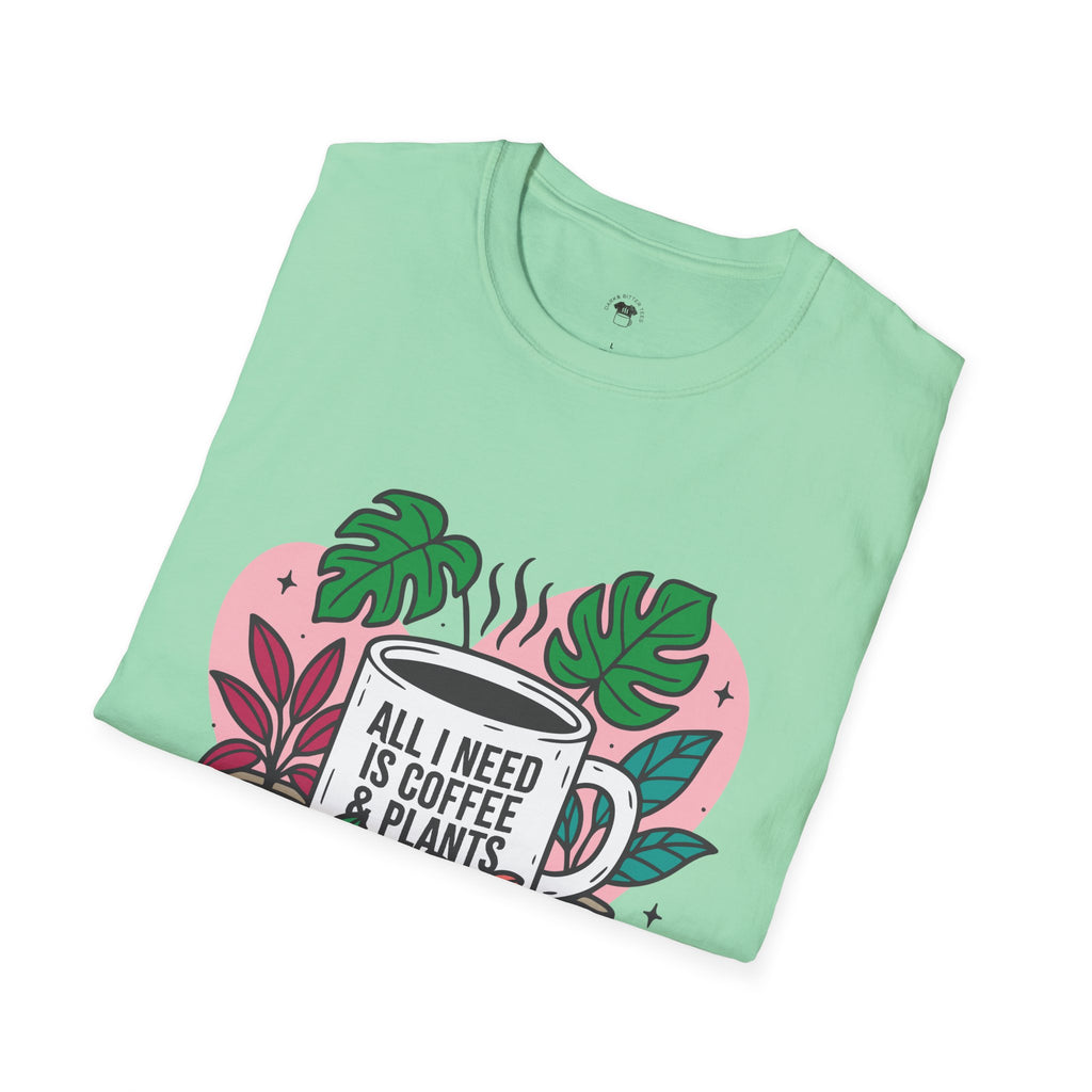 All I need is coffee and plants, Coffee Lover Unisex T-Shirt, Funny Coffee Tee, Cute Gift for Baristas, Coffee Obsessed Apparel, Casual Everyday Wear