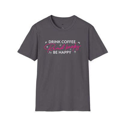 Drink coffee read books be happy, Coffee Lover Unisex T-Shirt, Funny Coffee Tee, Cute Gift for Baristas, Coffee Obsessed Apparel, Casual Everyday Wear