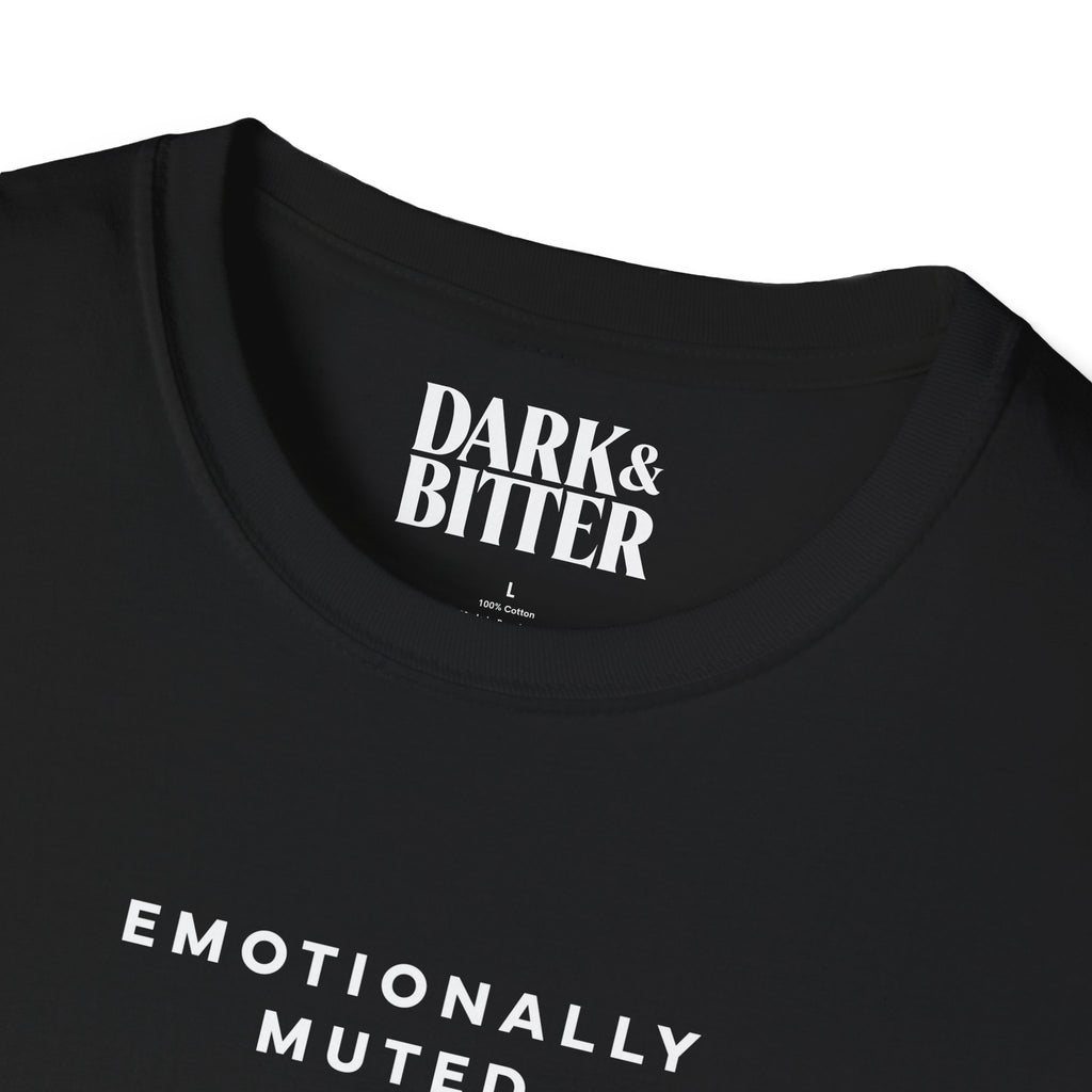 Emotionally muted T-Shirt