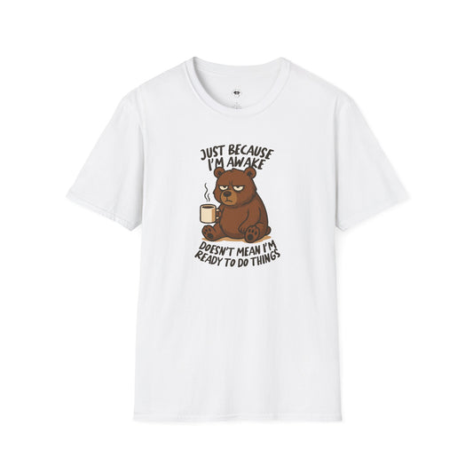 Just because I'm awake, Coffee Lover Unisex T-Shirt, Funny Coffee Tee, Cute Gift for Baristas, Coffee Obsessed Apparel, Casual Everyday Wear