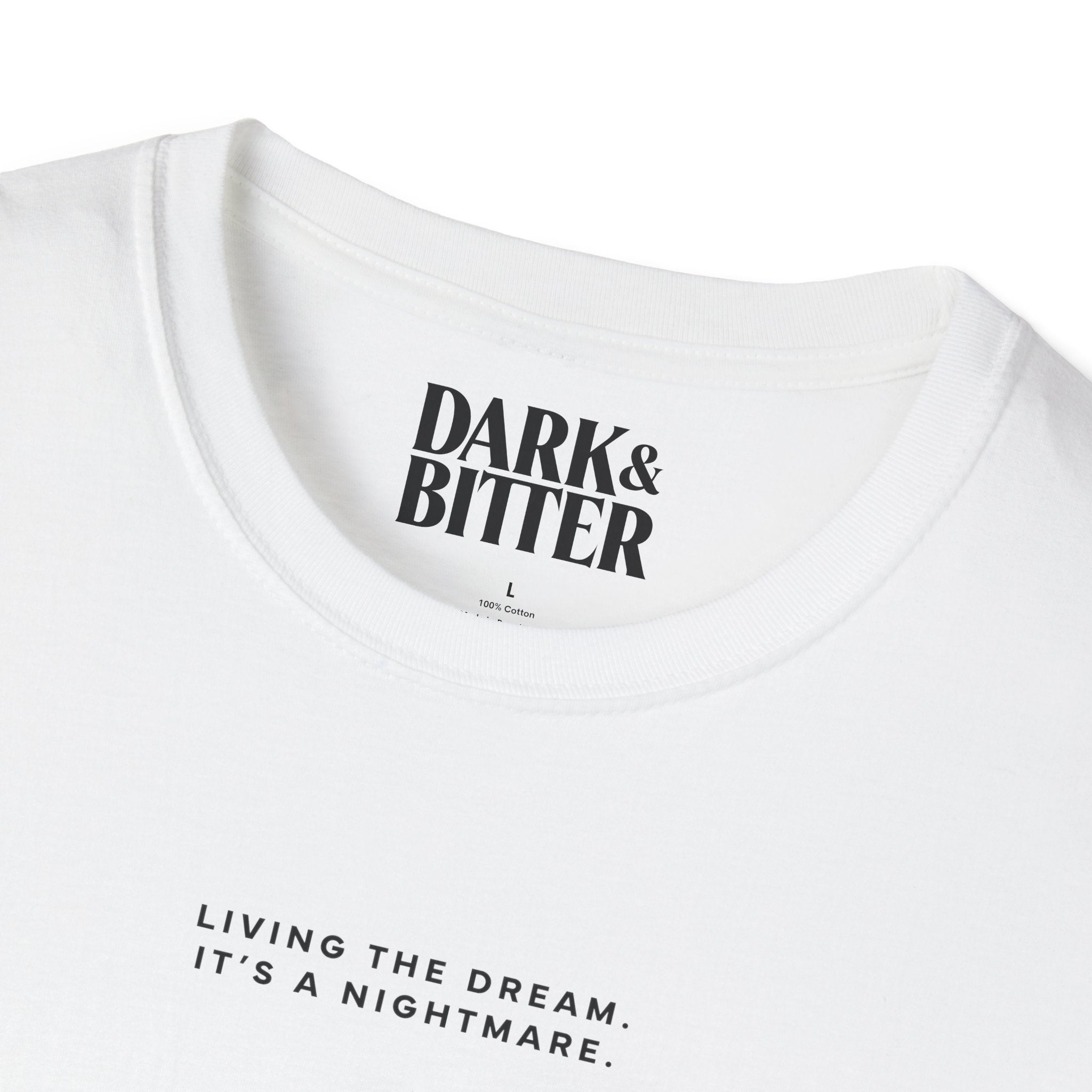 Living the dream. It's a nightmare. T-Shirt
