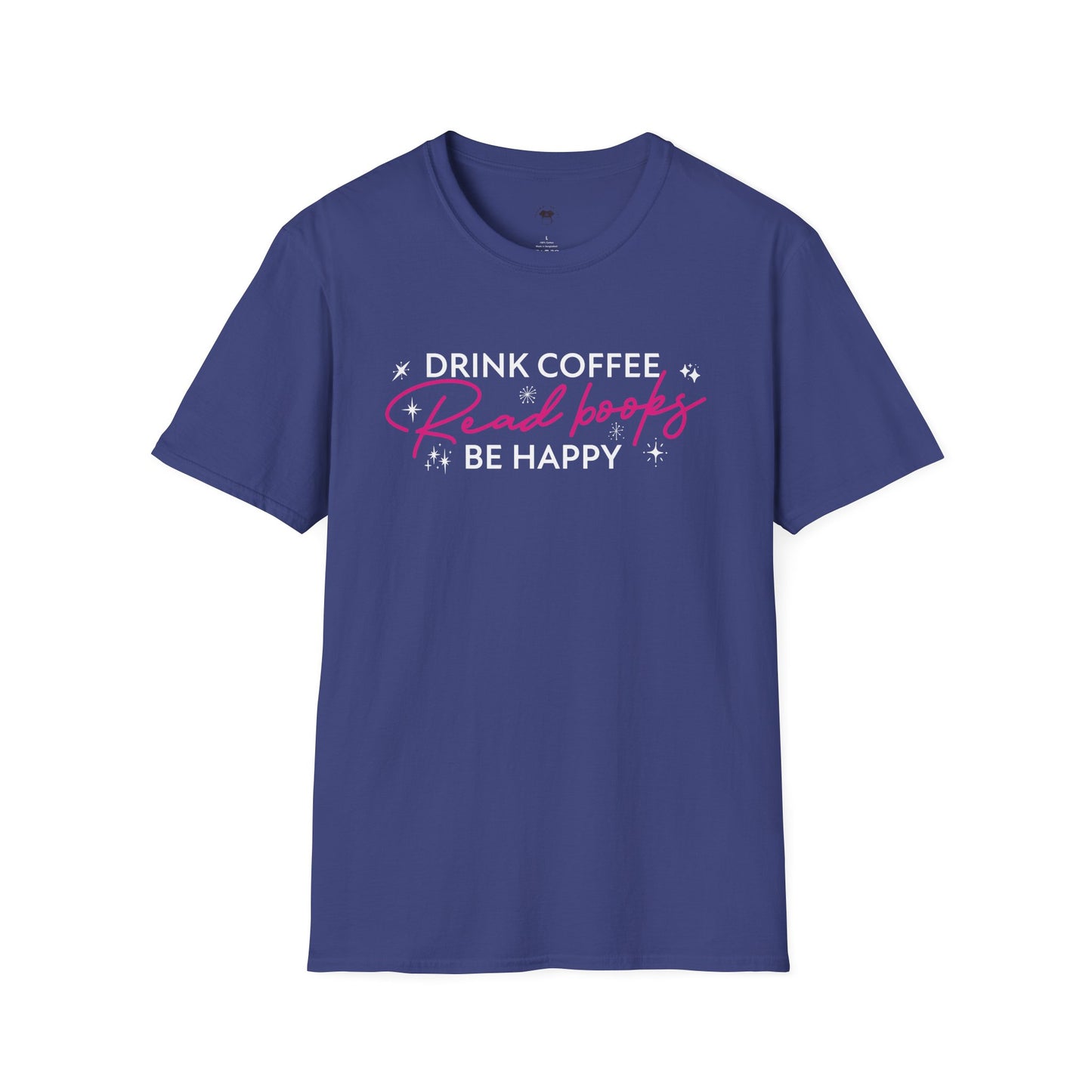 Drink coffee read books be happy, Coffee Lover Unisex T-Shirt, Funny Coffee Tee, Cute Gift for Baristas, Coffee Obsessed Apparel, Casual Everyday Wear