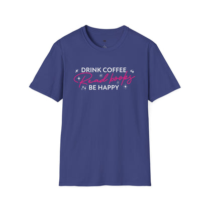 Drink coffee read books be happy, Coffee Lover Unisex T-Shirt, Funny Coffee Tee, Cute Gift for Baristas, Coffee Obsessed Apparel, Casual Everyday Wear