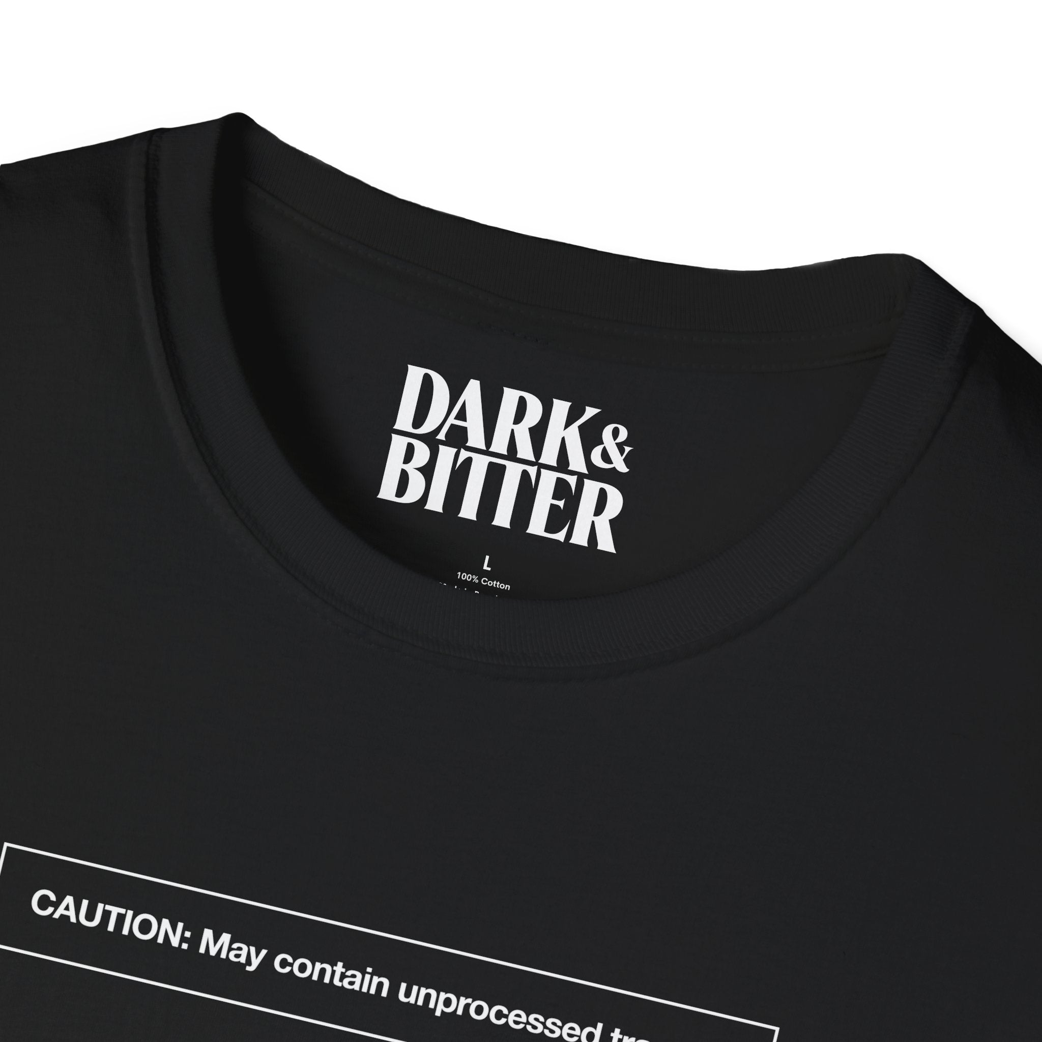 Caution: May contain unprocessed trauma T-Shirt