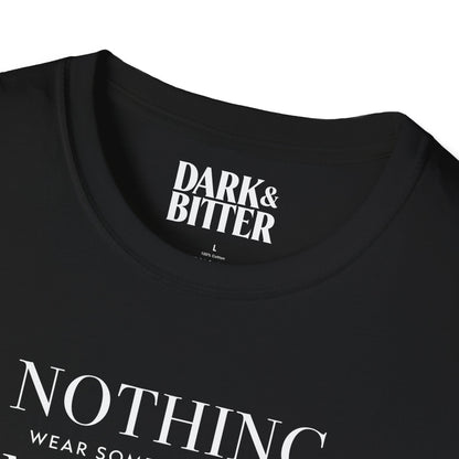 Nothing matters. Wear something cute. T-Shirt