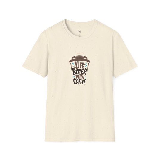 Life is Better with Coffee, Coffee Lover Unisex T-Shirt, Funny Coffee Tee, Cute Gift for Baristas, Coffee Obsessed Apparel, Casual Everyday Wear