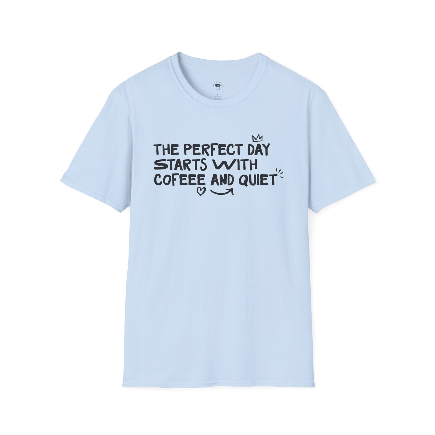 The perfect day starts with coffee and quiet, Coffee Lover Unisex T-Shirt