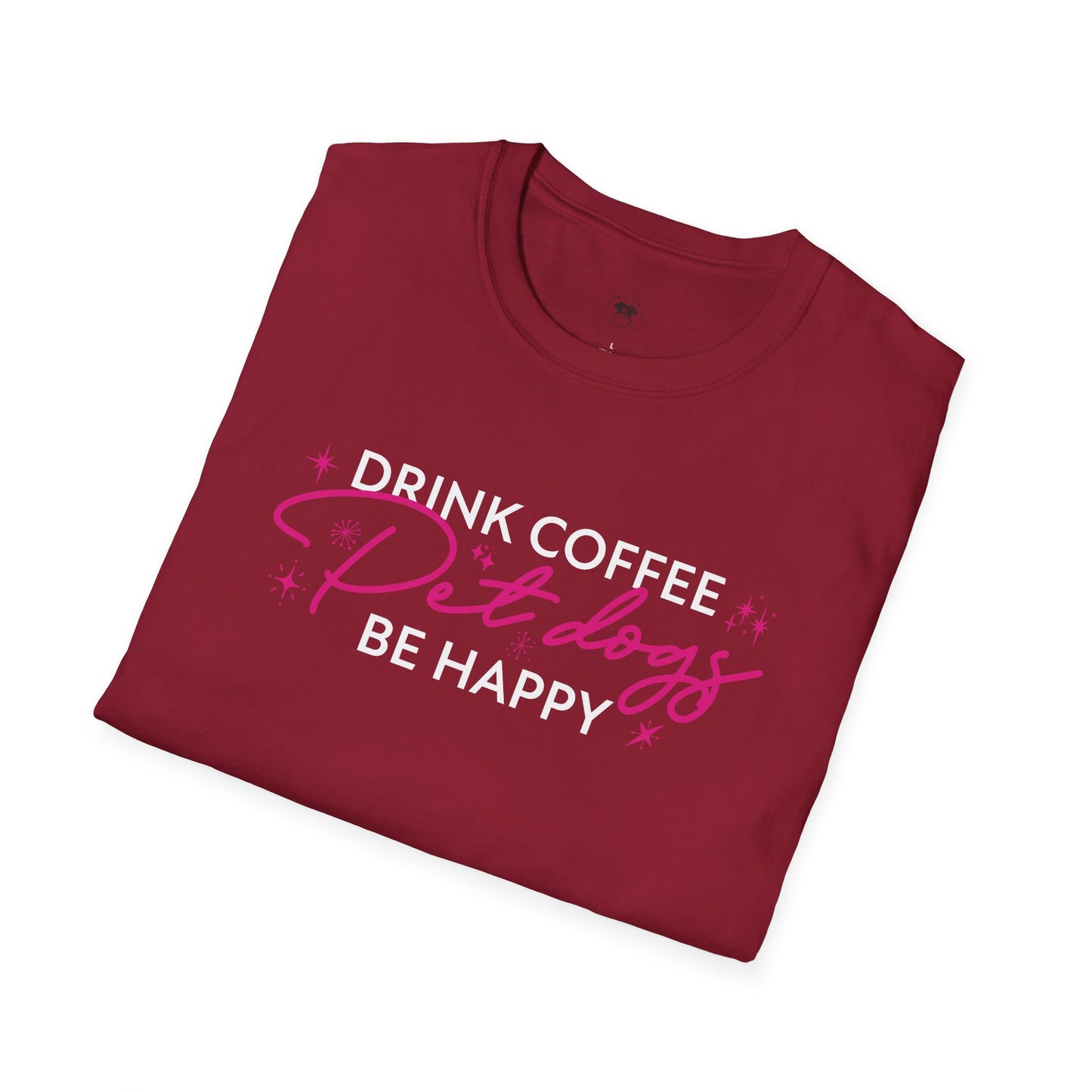 Drink coffee pet dogs be happy, Coffee Lover Unisex T-Shirt, Funny Coffee Tee, Cute Gift for Baristas, Coffee Obsessed Apparel, Casual Everyday Wear