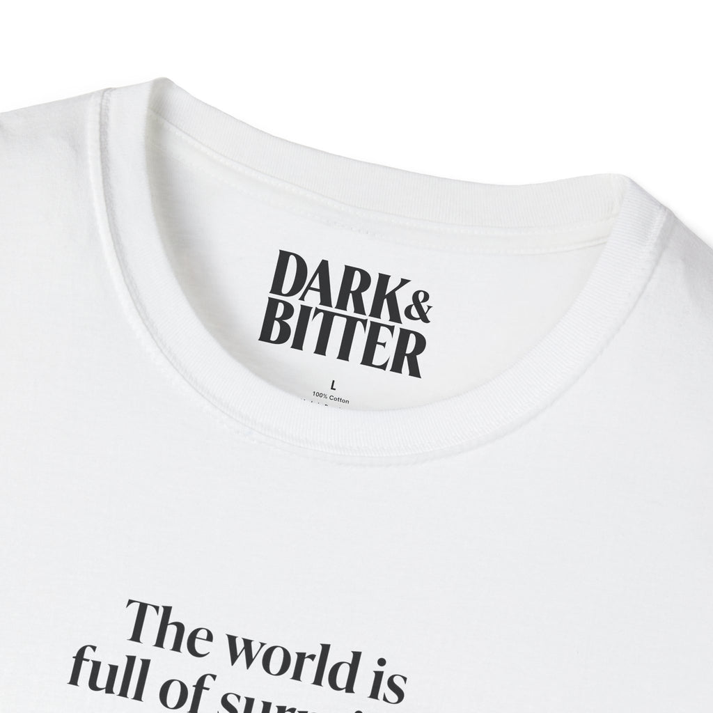 The world is full of surprises T-Shirt