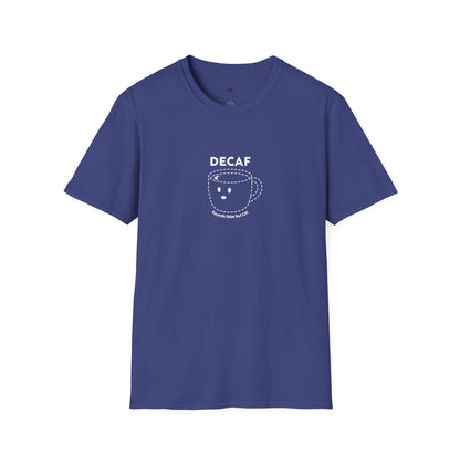 Decaf sounds fake, Coffee Lover Unisex T-Shirt, Funny Coffee Tee, Cute Gift for Baristas, Coffee Obsessed Apparel, Casual Everyday Wear