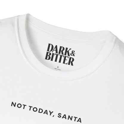 Not today, Santa T-Shirt