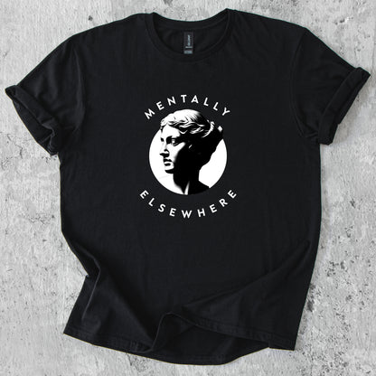 Mentally Elsewhere T-Shirt