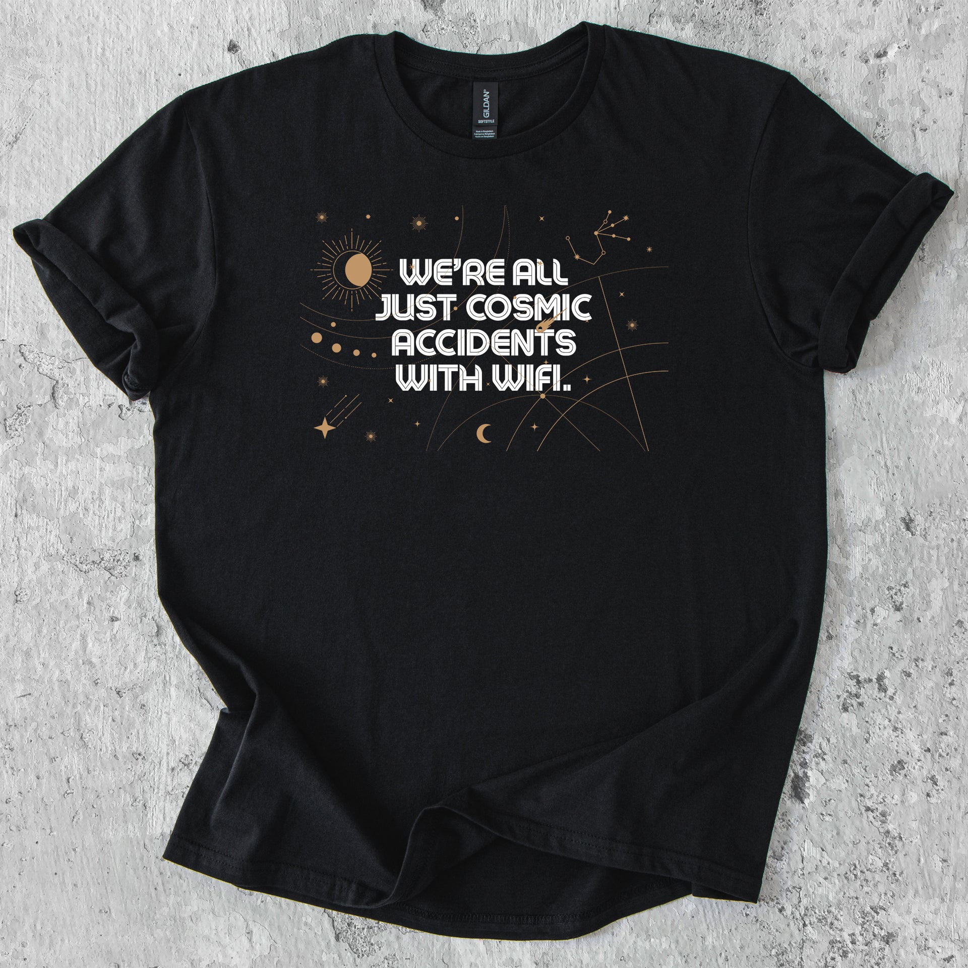 We’re all just cosmic accidents with WiFi T-Shirt