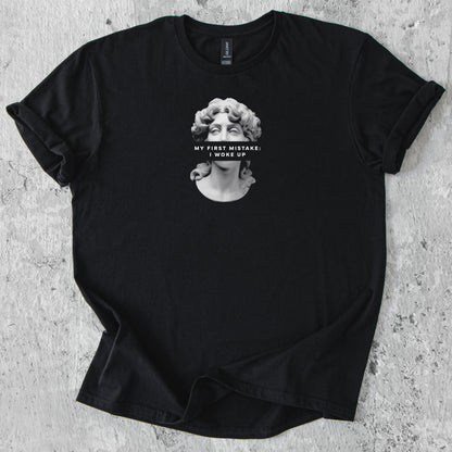 My first mistake: I woke up T-Shirt