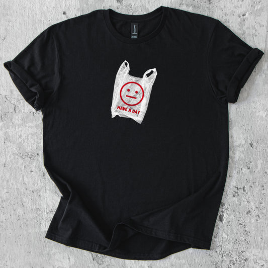 Have a day bag T-Shirt