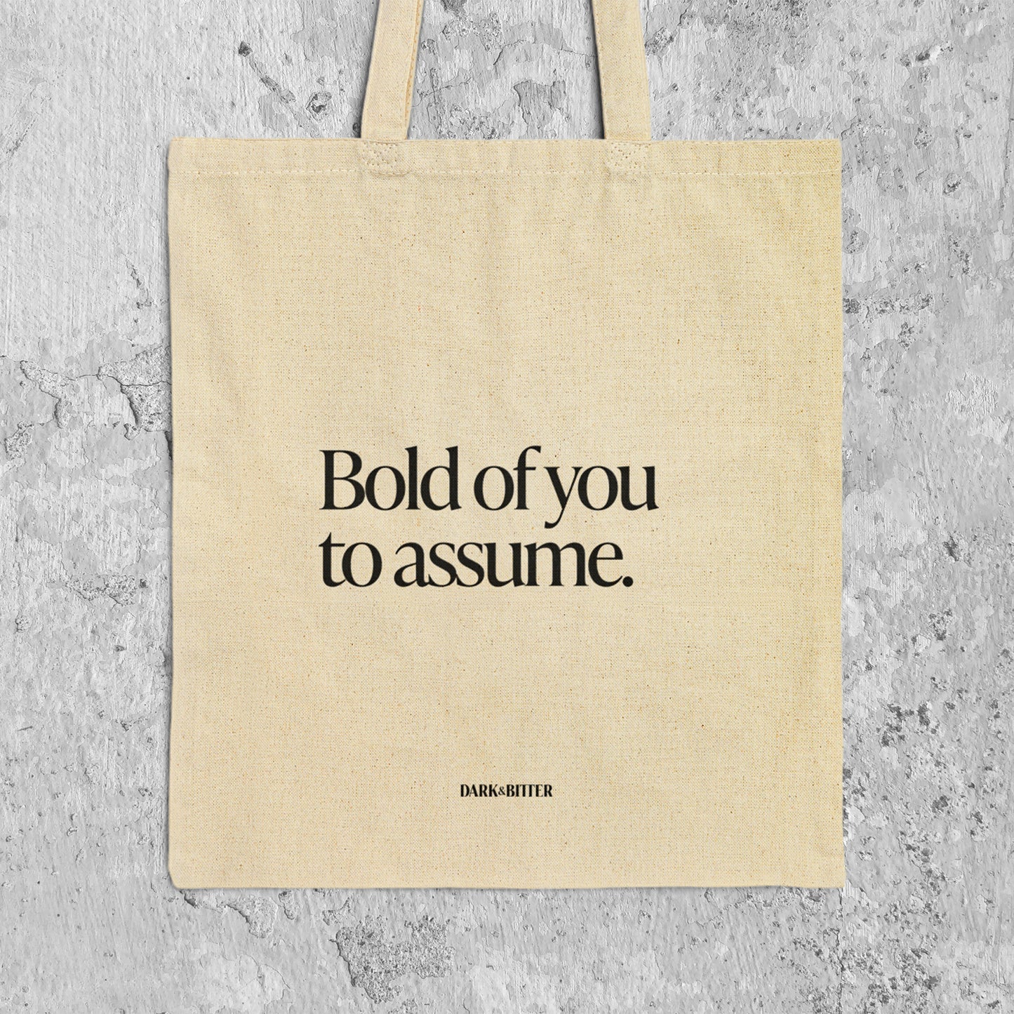 Bold of you to assume Tote bag