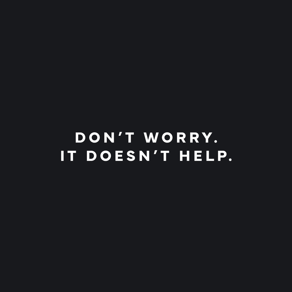 Don't worry. It doesn't help. T-Shirt