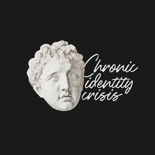 Chronic identity crisis