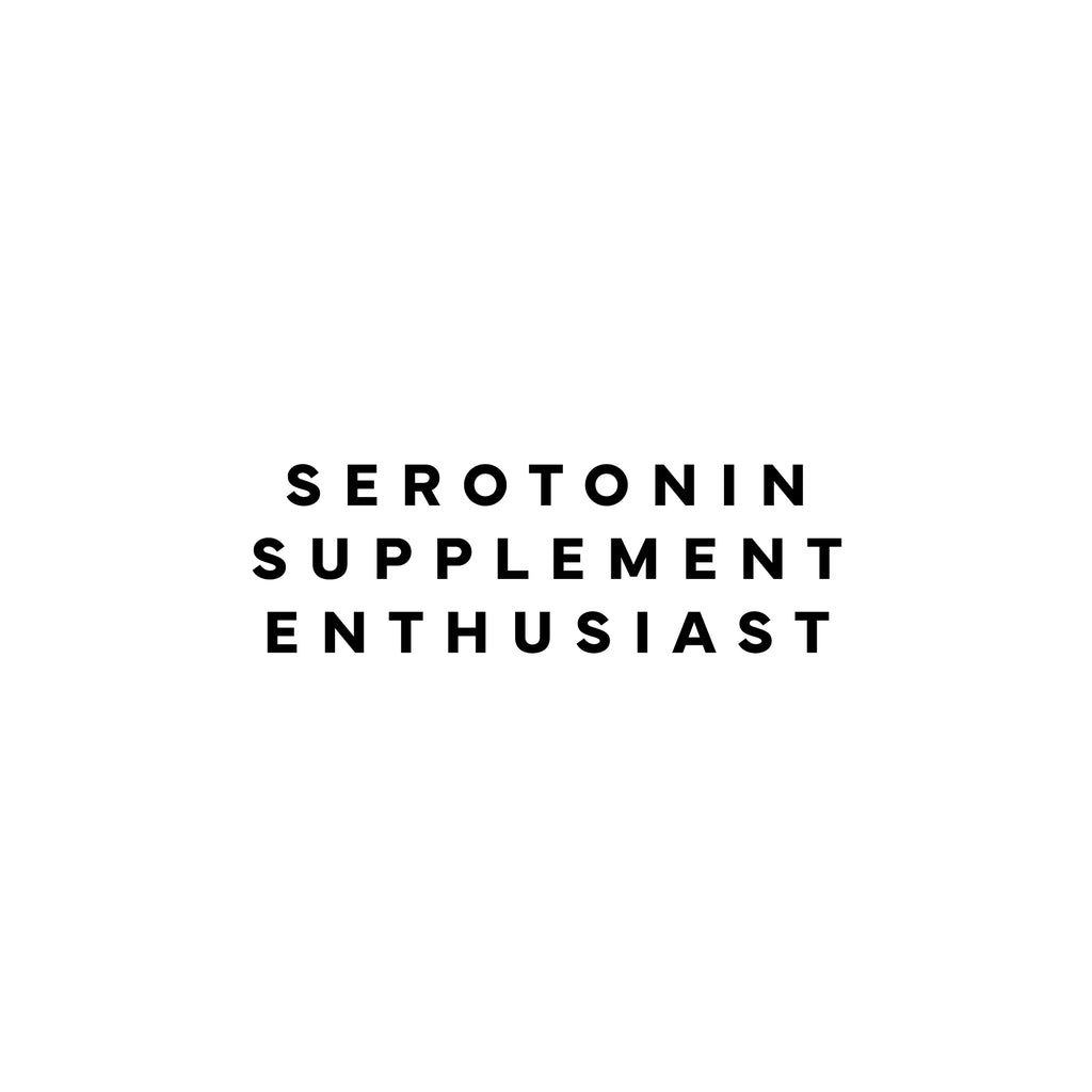 Serotonin supplement enthusiast T-Shirt