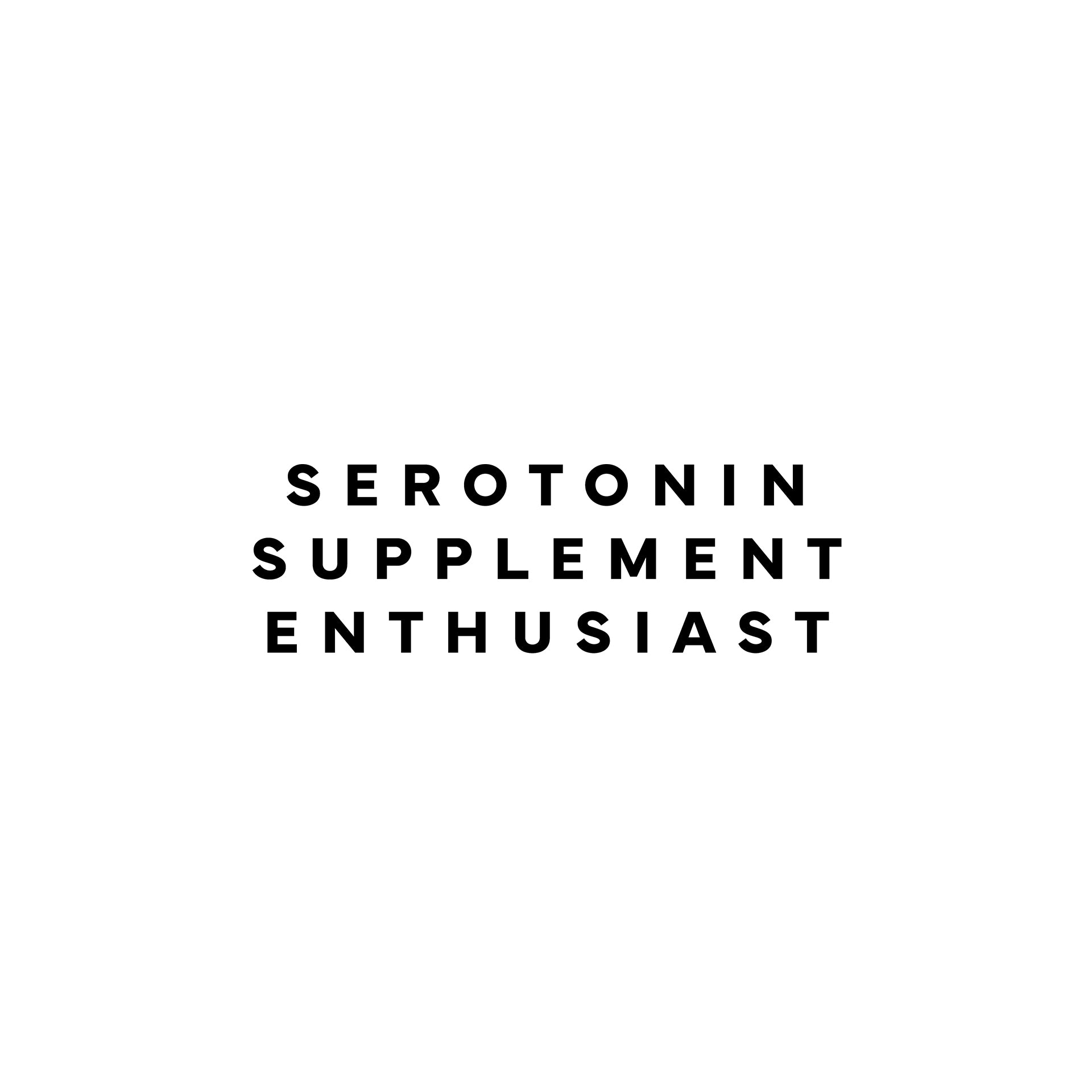 Serotonin supplement enthusiast T-Shirt