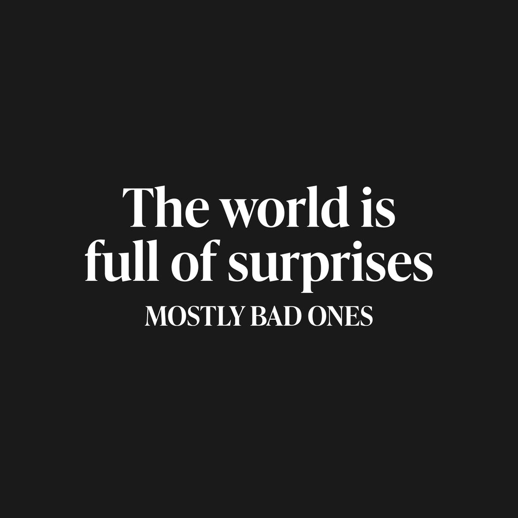 The world is full of surprises T-Shirt