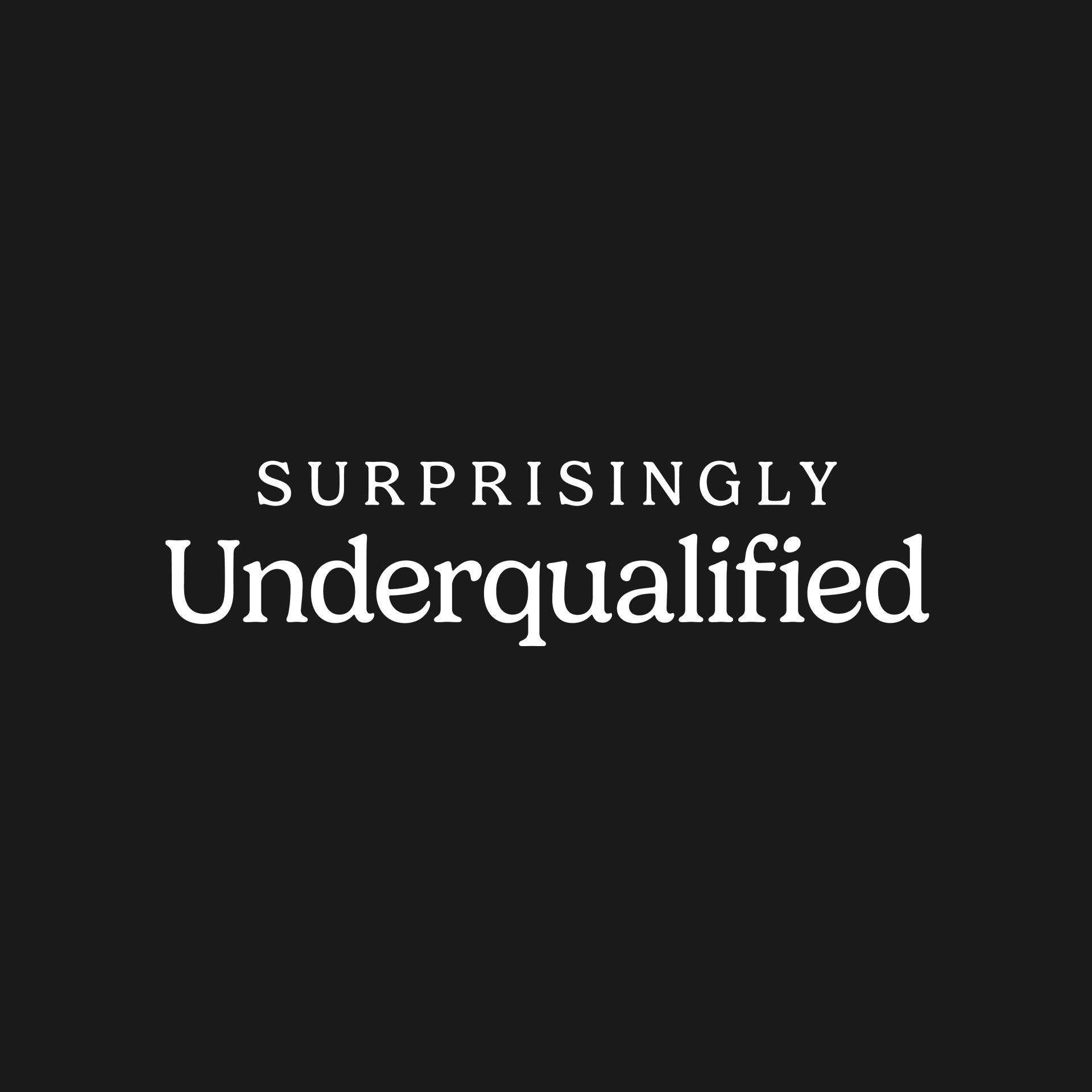 Surprisingly underqualified