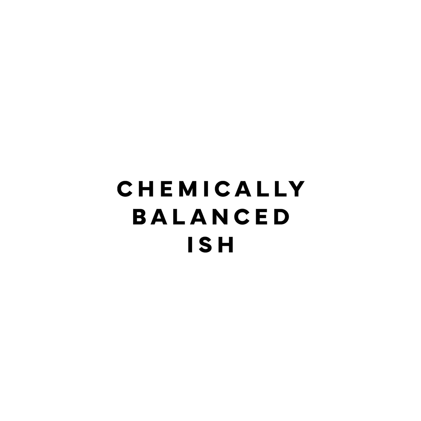 Chemically balanced ish T-Shirt