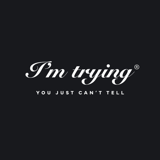 I’m trying. You just can’t tell. T-Shirt