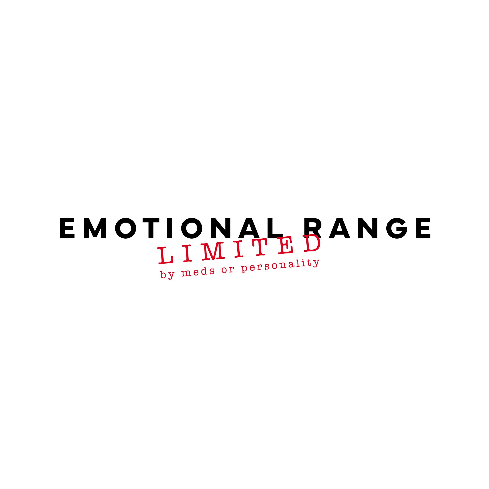 Emotional range limited T-Shirt
