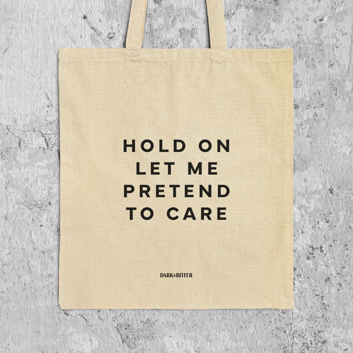 Hold on let me pretend to care Tote bag
