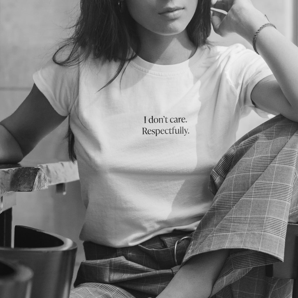 I don't care. Respectfully.