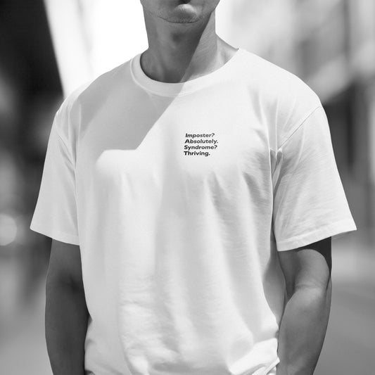 Imposter? Absolutely. Syndrome? Thriving. T-Shirt