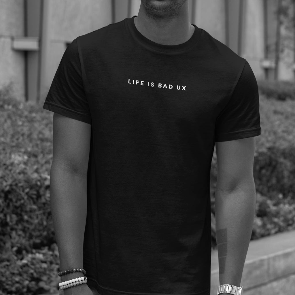 Life is bad UX T-Shirt
