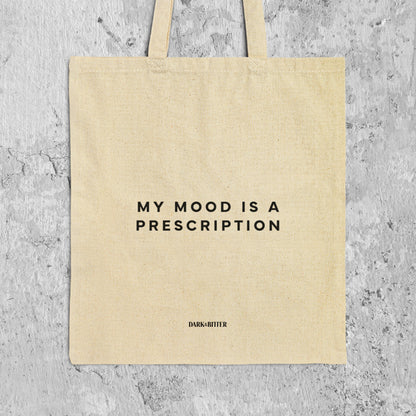 My mood is a prescription Tote bag