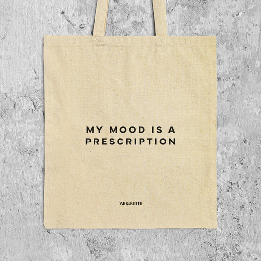 My mood is a prescription Tote bag