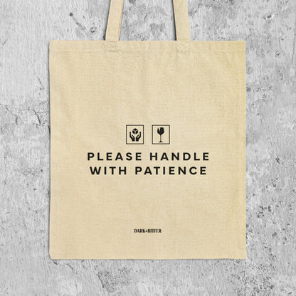 Please handle with patience Tote bag