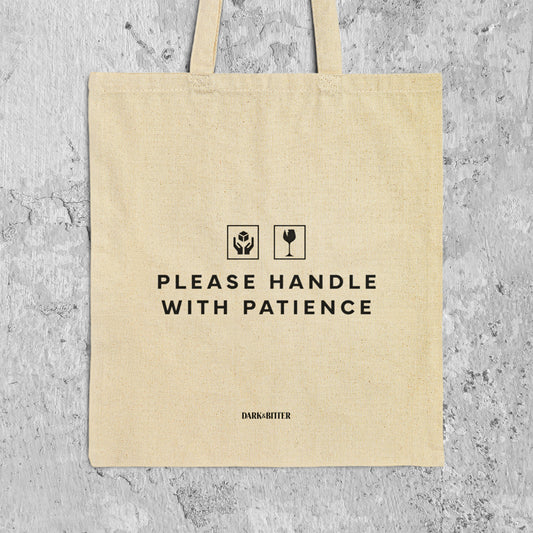 Please handle with patience Tote bag