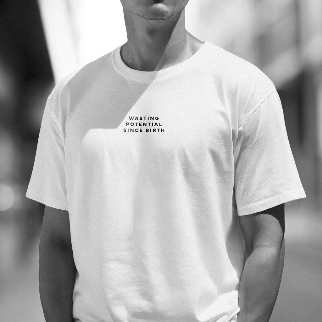 Wasting potential since birth T-Shirt