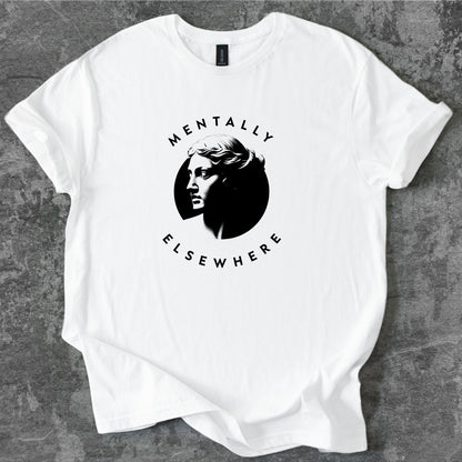 Mentally Elsewhere T-Shirt