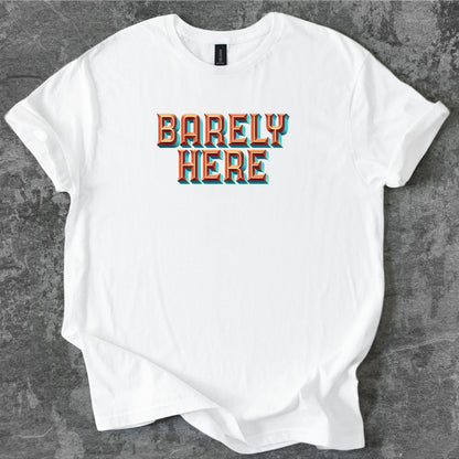 Barely here T-Shirt