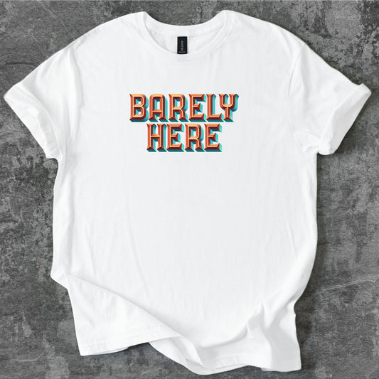 Barely here T-Shirt
